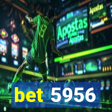 bet 5956